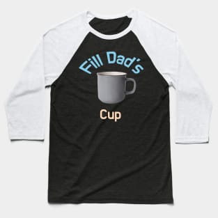 Give the daddies some juice Baseball T-Shirt